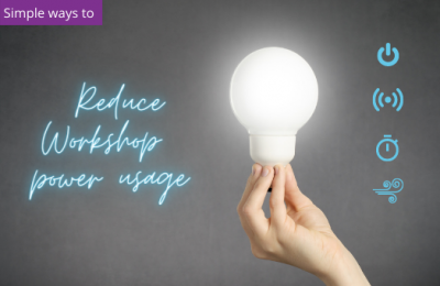 Simple ways to reduce workshop power usage